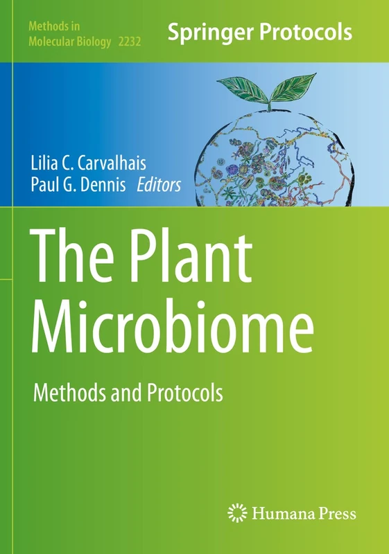 The Plant Microbiome: Methods and Protocols: 2232 (Methods in Molecular Biology, 2232)
