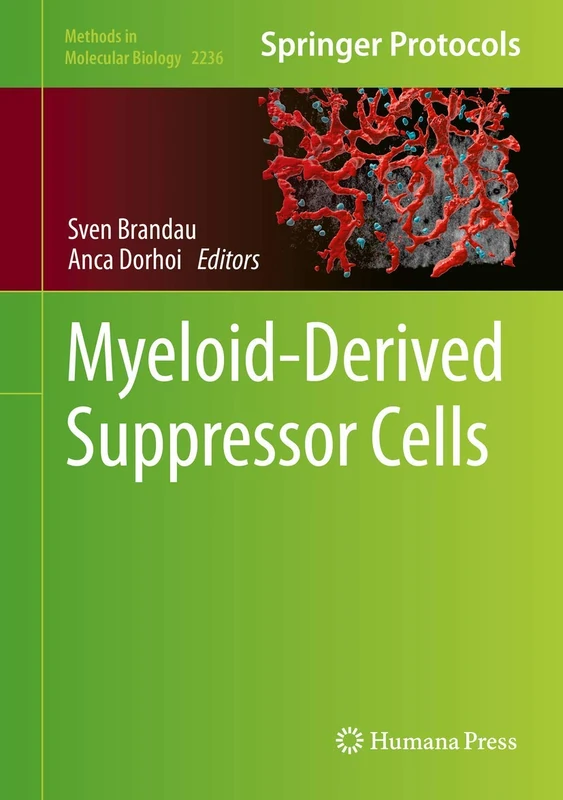 Myeloid-Derived Suppressor Cells: 2236 (Methods in Molecular Biology, 2236)