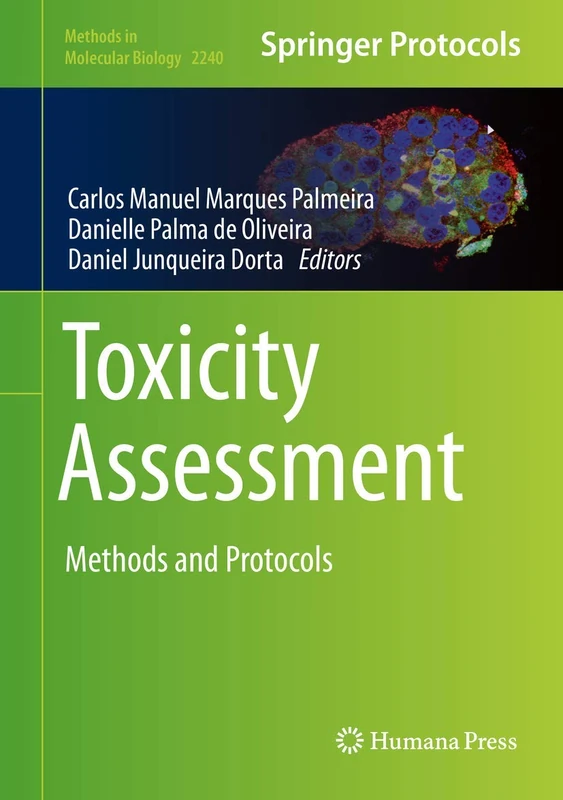 Toxicity Assessment: Methods and Protocols: 2240 (Methods in Molecular Biology, 2240)