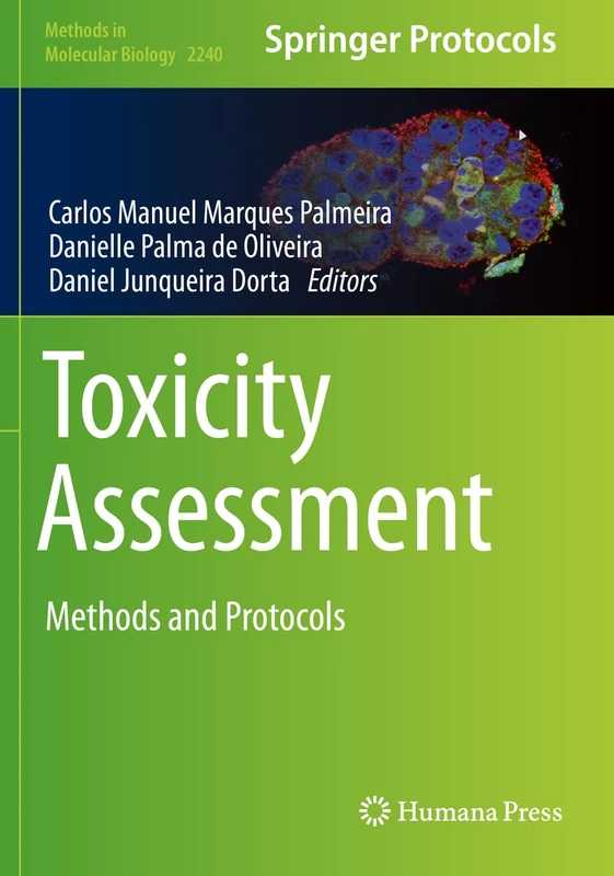 Toxicity Assessment: Methods and Protocols: 2240 (Methods in Molecular Biology, 2240)