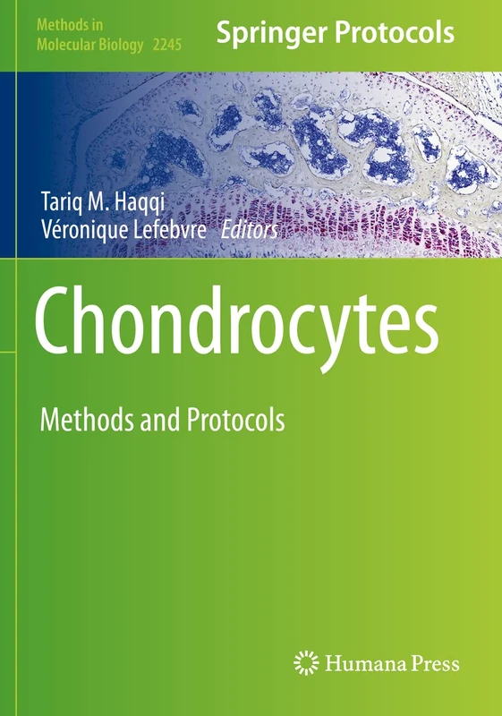 Chondrocytes: Methods and Protocols: 2245 (Methods in Molecular Biology, 2245)
