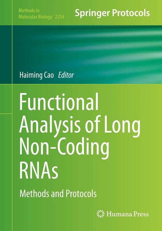 Functional Analysis of Long Non-Coding RNAs: Methods and Protocols: 2254 (Methods in Molecular Biology, 2254)