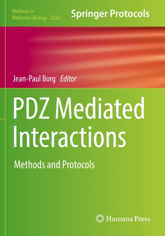 PDZ Mediated Interactions: Methods and Protocols: 2256 (Methods in Molecular Biology, 2256)