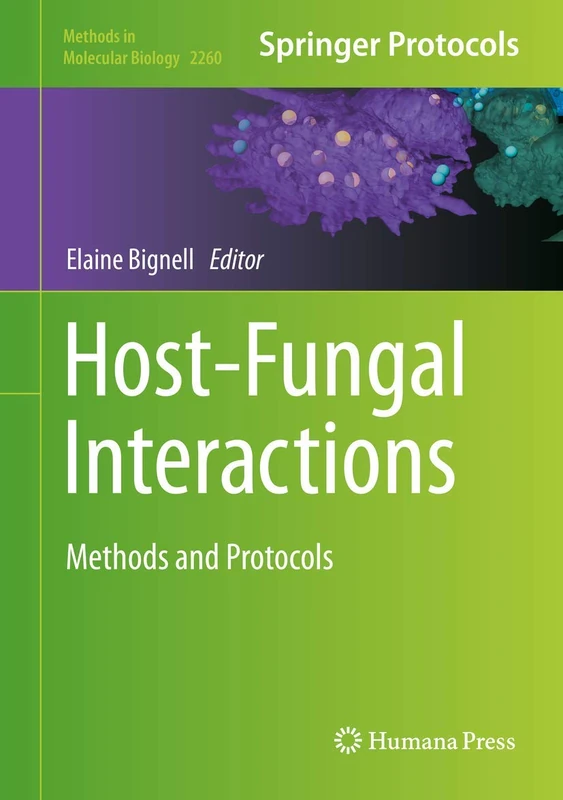 Host-Fungal Interactions: Methods and Protocols: 2260 (Methods in Molecular Biology, 2260)