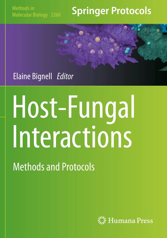 Host-Fungal Interactions: Methods and Protocols: 2260 (Methods in Molecular Biology, 2260)