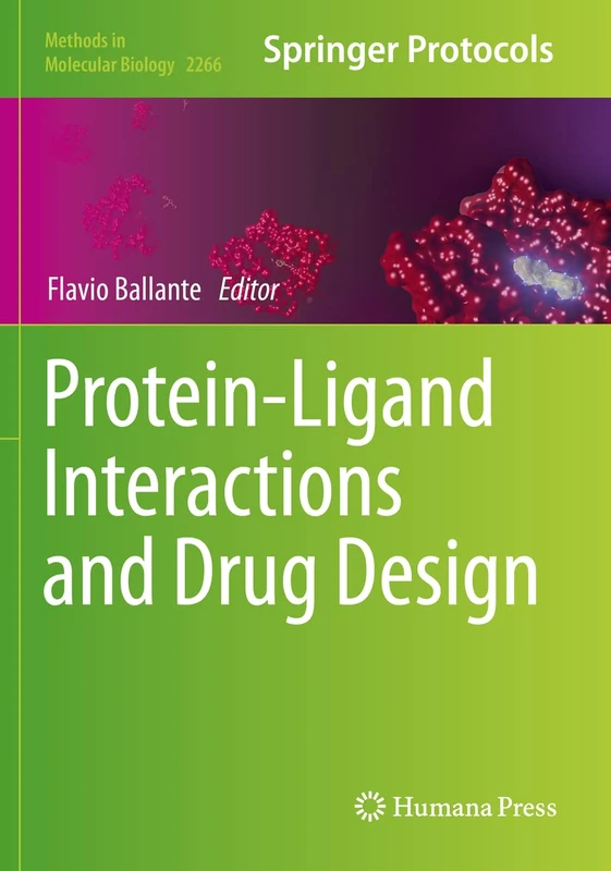 Protein-Ligand Interactions and Drug Design: 2266 (Methods in Molecular Biology, 2266)