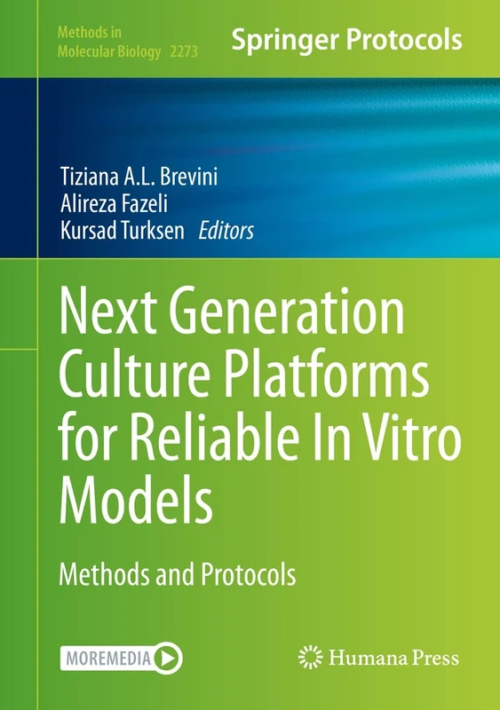 Next Generation Culture Platforms for Reliable In Vitro Models: Methods and Protocols: 2273 (Methods in Molecular Biology, 2273)
