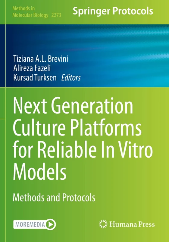 Next Generation Culture Platforms for Reliable In Vitro Models: Methods and Protocols: 2273 (Methods in Molecular Biology, 2273)