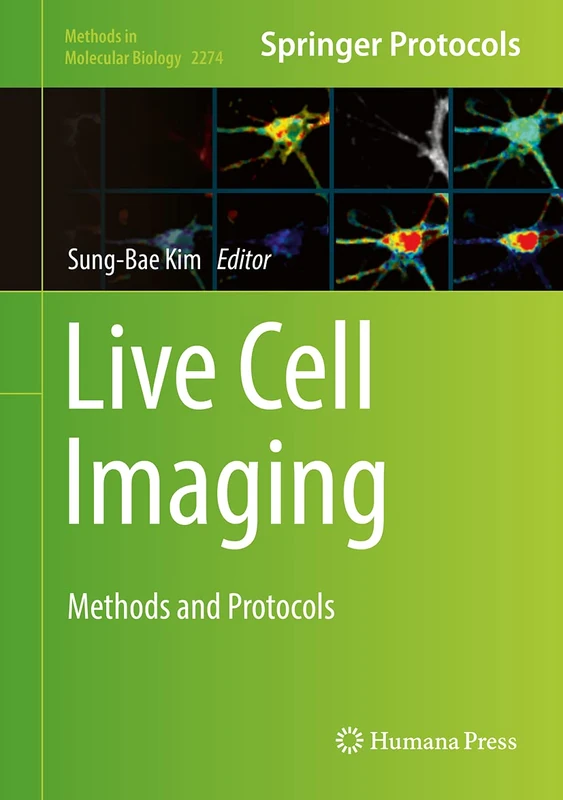 Live Cell Imaging: Methods and Protocols: 2274 (Methods in Molecular Biology, 2274)