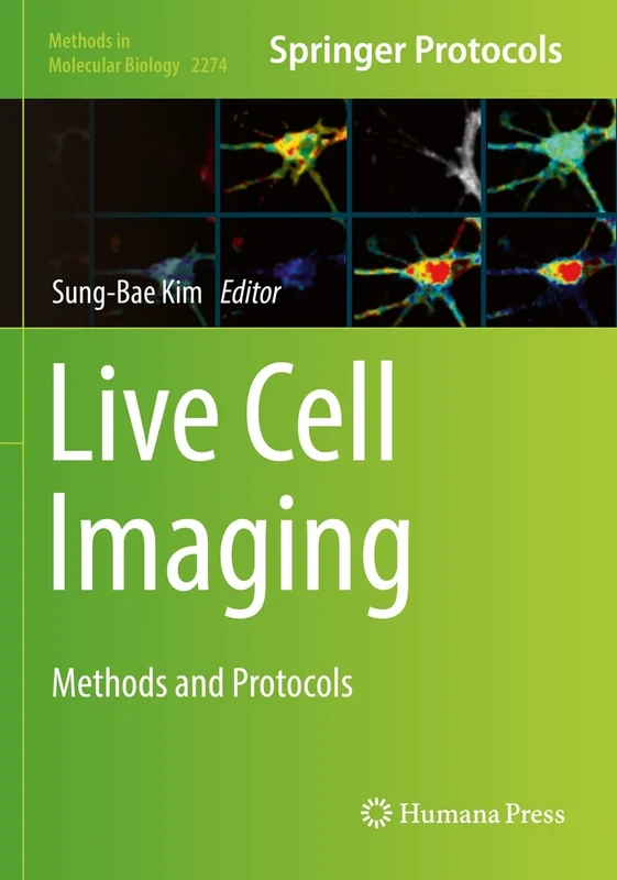 Live Cell Imaging: Methods and Protocols: 2274 (Methods in Molecular Biology, 2274)