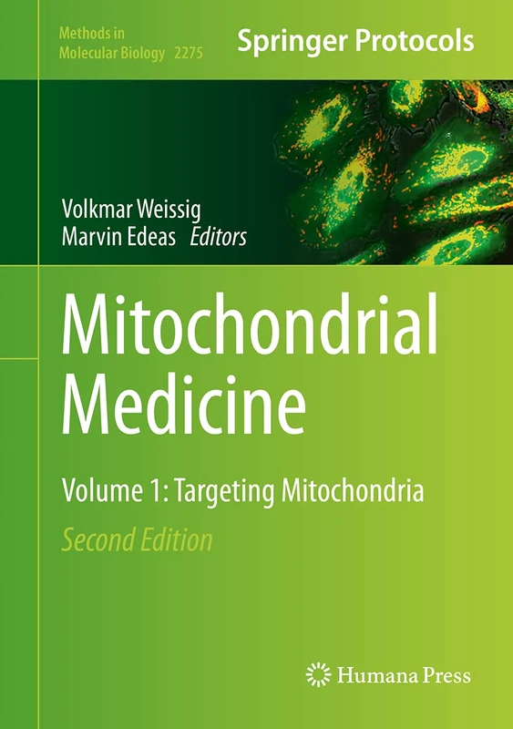 Mitochondrial Medicine: Volume 1: Targeting Mitochondria: 2275 (Methods in Molecular Biology, 2275)