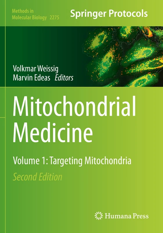 Mitochondrial Medicine: Volume 1: Targeting Mitochondria: 2275 (Methods in Molecular Biology, 2275)