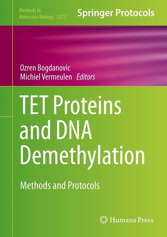 Humana TET Proteins and DNA Demethylation Methods and Protocols