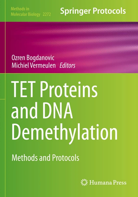 TET Proteins and DNA Demethylation: Methods and Protocols: 2272 (Methods in Molecular Biology, 2272)