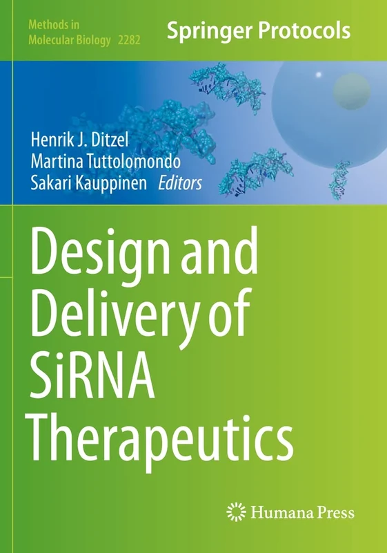 Design and Delivery of SiRNA Therapeutics: 2282 (Methods in Molecular Biology, 2282)