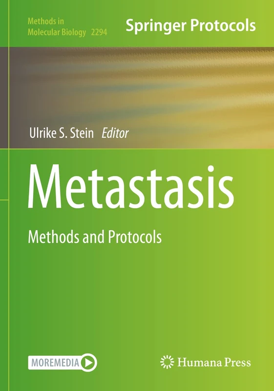 Metastasis: Methods and Protocols: 2294 (Methods in Molecular Biology, 2294)