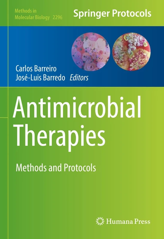 Antimicrobial Therapies: Methods and Protocols: 2296 (Methods in Molecular Biology, 2296)