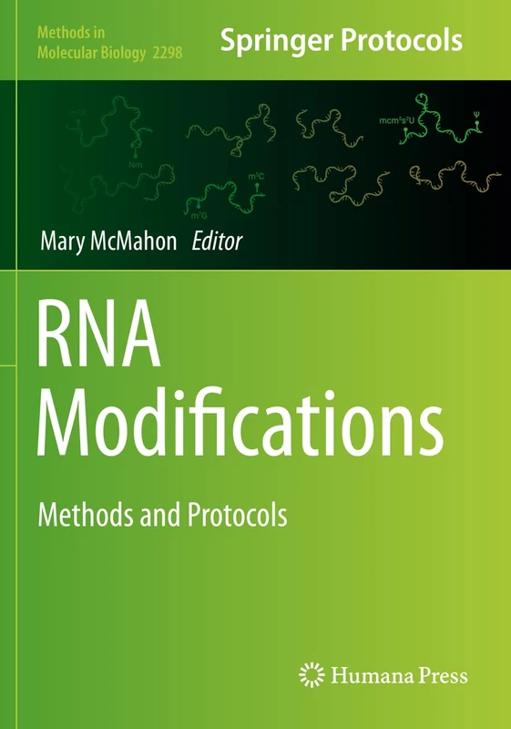 RNA Modifications: Methods and Protocols: 2298 (Methods in Molecular Biology, 2298) - Image 1