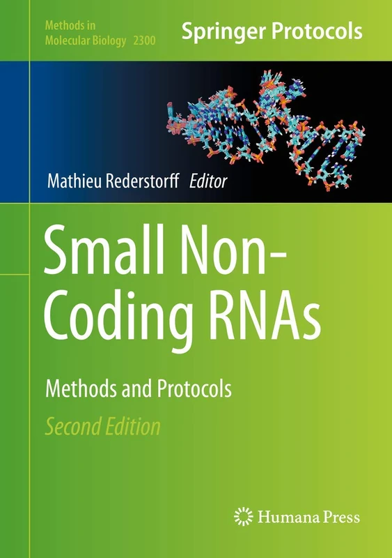 Small Non-Coding RNAs: Methods and Protocols: 2300 (Methods in Molecular Biology, 2300)