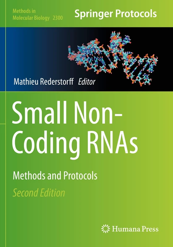 Small Non-Coding RNAs: Methods and Protocols: 2300 (Methods in Molecular Biology, 2300)