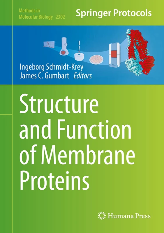 Structure and Function of Membrane Proteins: 2302 (Methods in Molecular Biology, 2302)