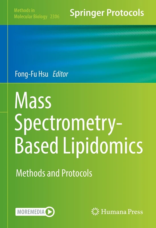 Mass Spectrometry-Based Lipidomics: Methods and Protocols: 2306 (Methods in Molecular Biology, 2306)