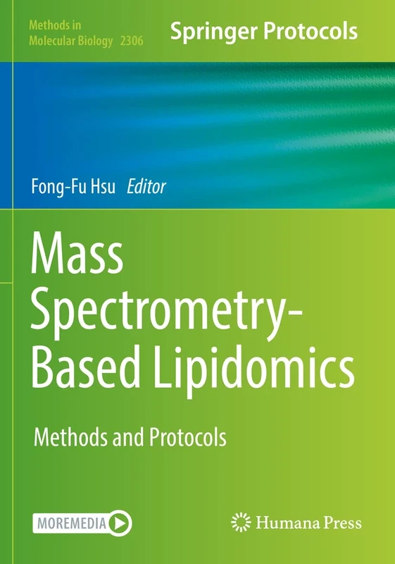 Mass Spectrometry-Based Lipidomics: Methods and Protocols: 2306 (Methods in Molecular Biology, 2306)