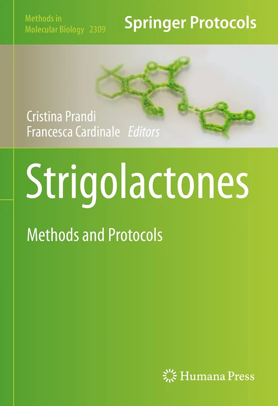 Strigolactones: Methods and Protocols: 2309 (Methods in Molecular Biology, 2309)