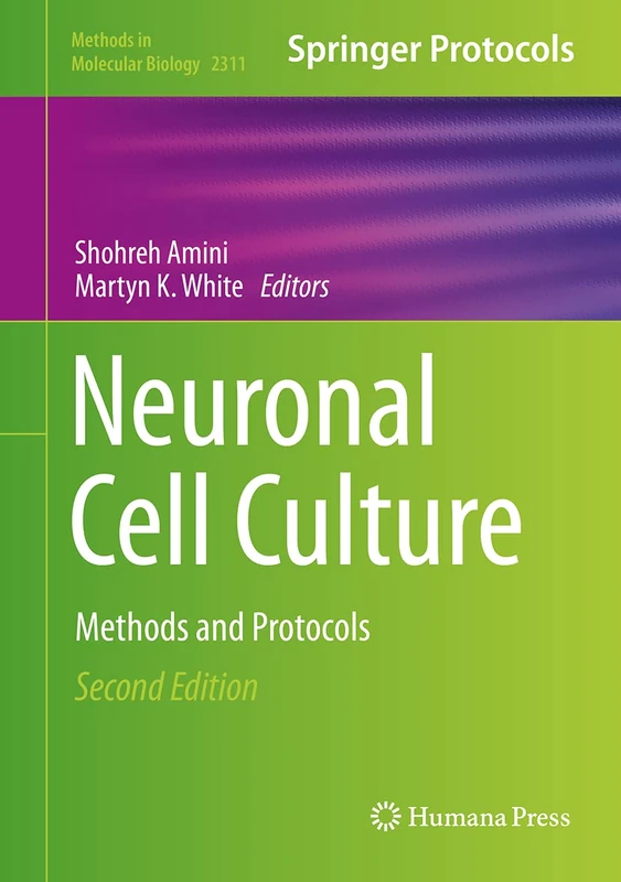 Neuronal Cell Culture: Methods and Protocols: 2311 (Methods in Molecular Biology, 2311)