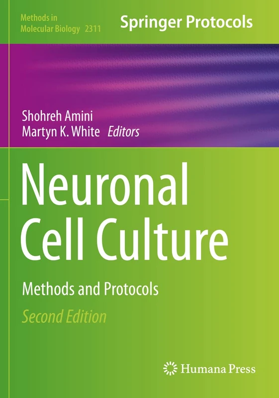 Neuronal Cell Culture: Methods and Protocols: 2311 (Methods in Molecular Biology, 2311)