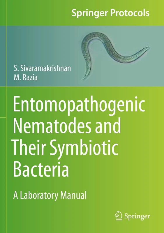 Entomopathogenic Nematodes and Their Symbiotic Bacteria: A Laboratory Manual (Springer Protocols Handbooks)