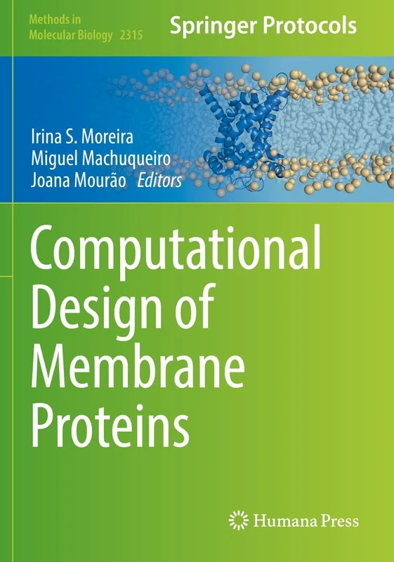 Computational Design of Membrane Proteins: 2315 (Methods in Molecular Biology, 2315)