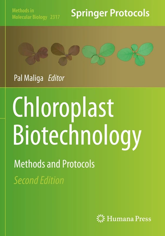 Chloroplast Biotechnology: Methods and Protocols: 2317 (Methods in Molecular Biology, 2317)