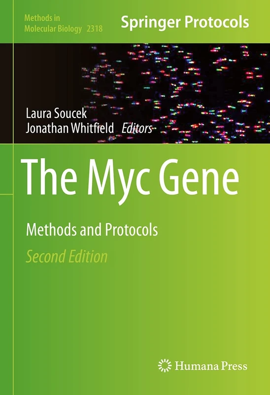 The Myc Gene: Methods and Protocols: 2318 (Methods in Molecular Biology, 2318)
