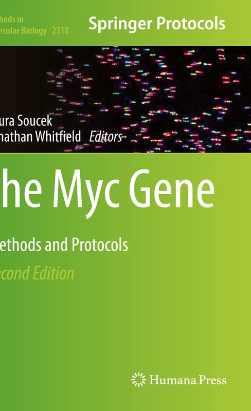 The Myc Gene: Methods and Protocols: 2318 (Methods in Molecular Biology, 2318)