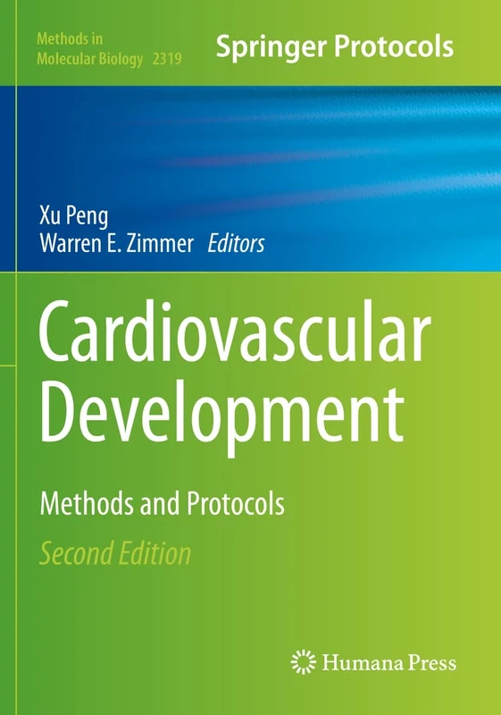 Cardiovascular Development: Methods and Protocols: 2319 (Methods in Molecular Biology, 2319)