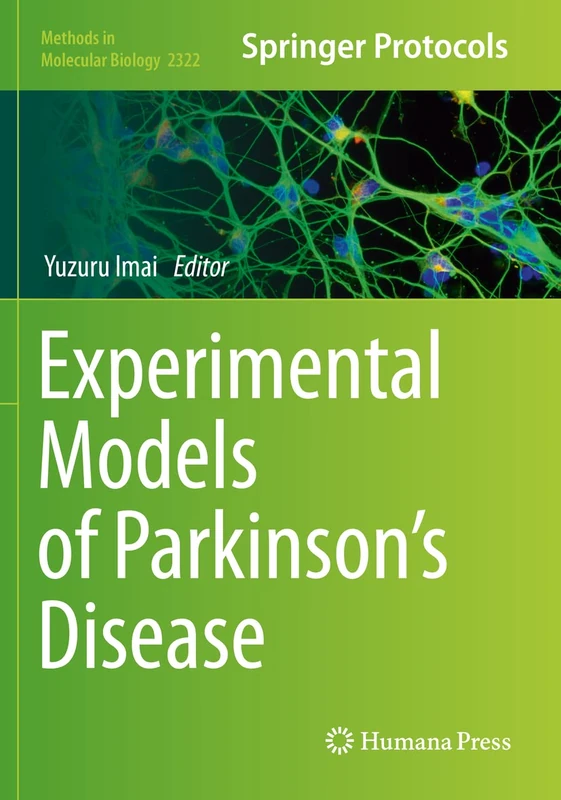 Experimental Models of Parkinson’s Disease: 2322 (Methods in Molecular Biology, 2322)