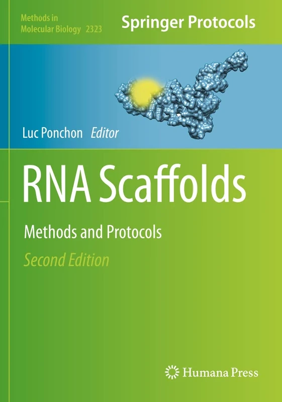 RNA Scaffolds: Methods and Protocols: 2323 (Methods in Molecular Biology, 2323)