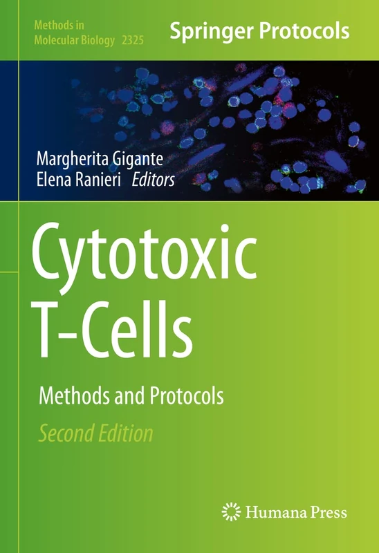 Cytotoxic T-Cells: Methods and Protocols: 2325 (Methods in Molecular Biology, 2325)