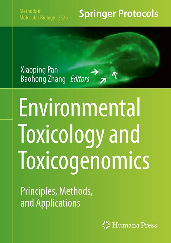 Environmental Toxicology and Toxicogenomics: Principles, Methods, and Applications: 2326 (Methods in Molecular Biology, 2326)