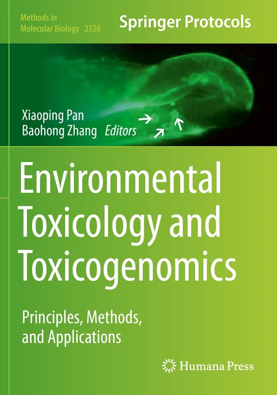 Environmental Toxicology and Toxicogenomics: Principles, Methods, and Applications: 2326 (Methods in Molecular Biology, 2326)