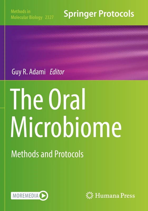 The Oral Microbiome: Methods and Protocols: 2327 (Methods in Molecular Biology, 2327)