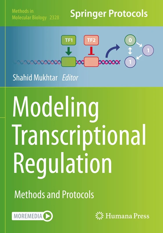 Modeling Transcriptional Regulation: Methods and Protocols: 2328 (Methods in Molecular Biology, 2328)