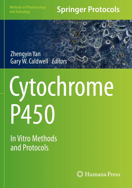 Cytochrome P450: In Vitro Methods and Protocols (Methods in Pharmacology and Toxicology)