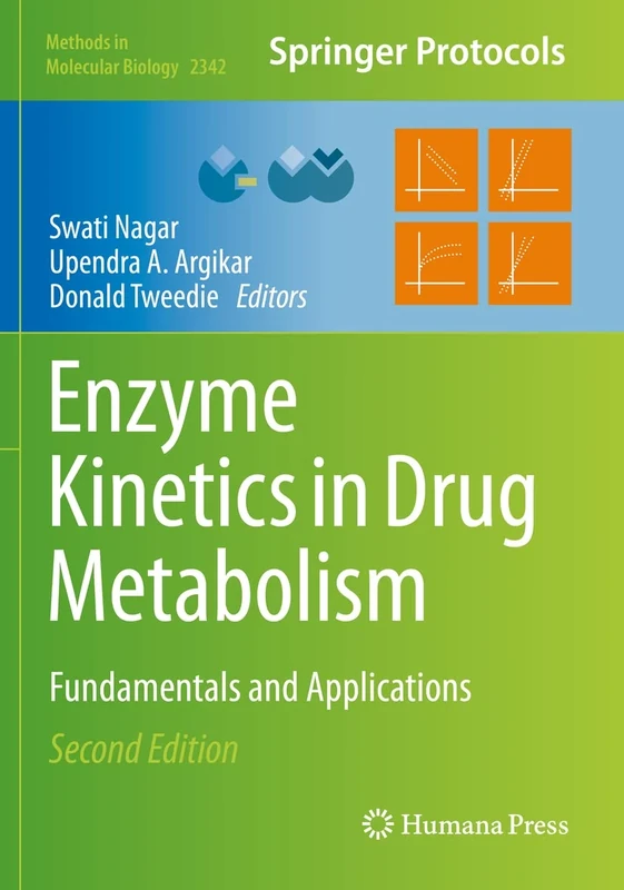 Enzyme Kinetics in Drug Metabolism: Fundamentals and Applications: 2342 (Methods in Molecular Biology, 2342)