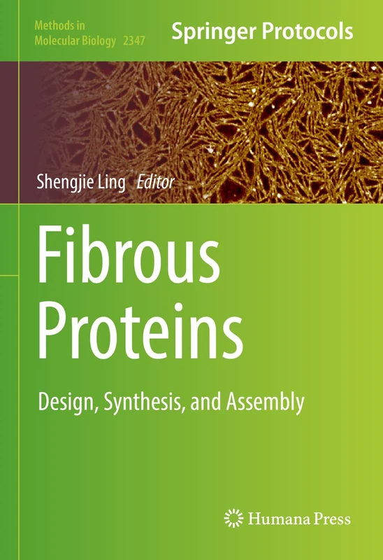Fibrous Proteins: Design, Synthesis, and Assembly: 2347 (Methods in Molecular Biology, 2347)