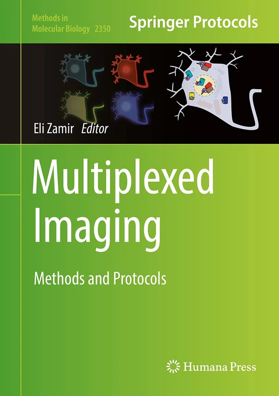 Multiplexed Imaging: Methods and Protocols: 2350 (Methods in Molecular Biology, 2350)
