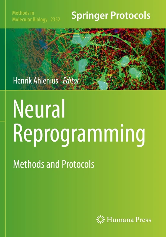 Neural Reprogramming: Methods and Protocols: 2352 (Methods in Molecular Biology, 2352)