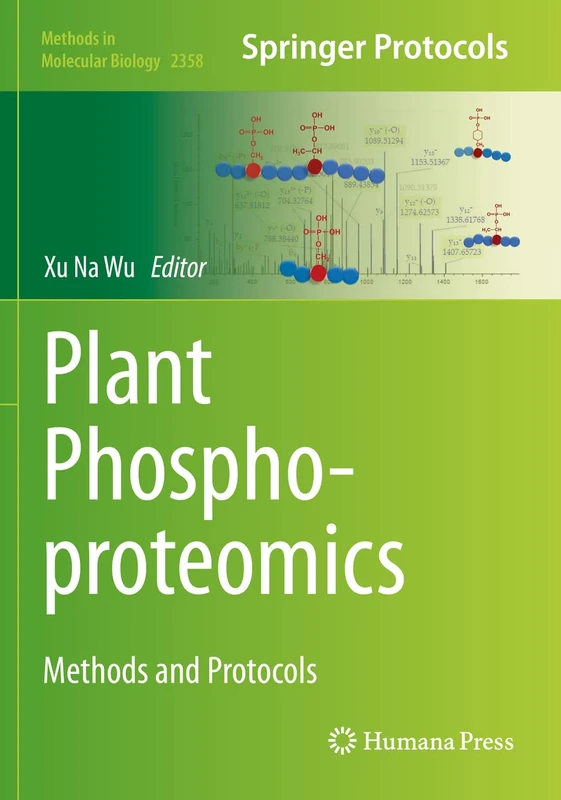 Plant Phosphoproteomics: Methods and Protocols: 2358 (Methods in Molecular Biology, 2358)