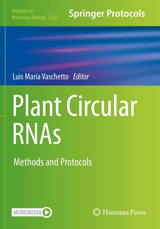 Plant Circular RNAs: Methods and Protocols: 2362 (Methods in Molecular Biology, 2362)